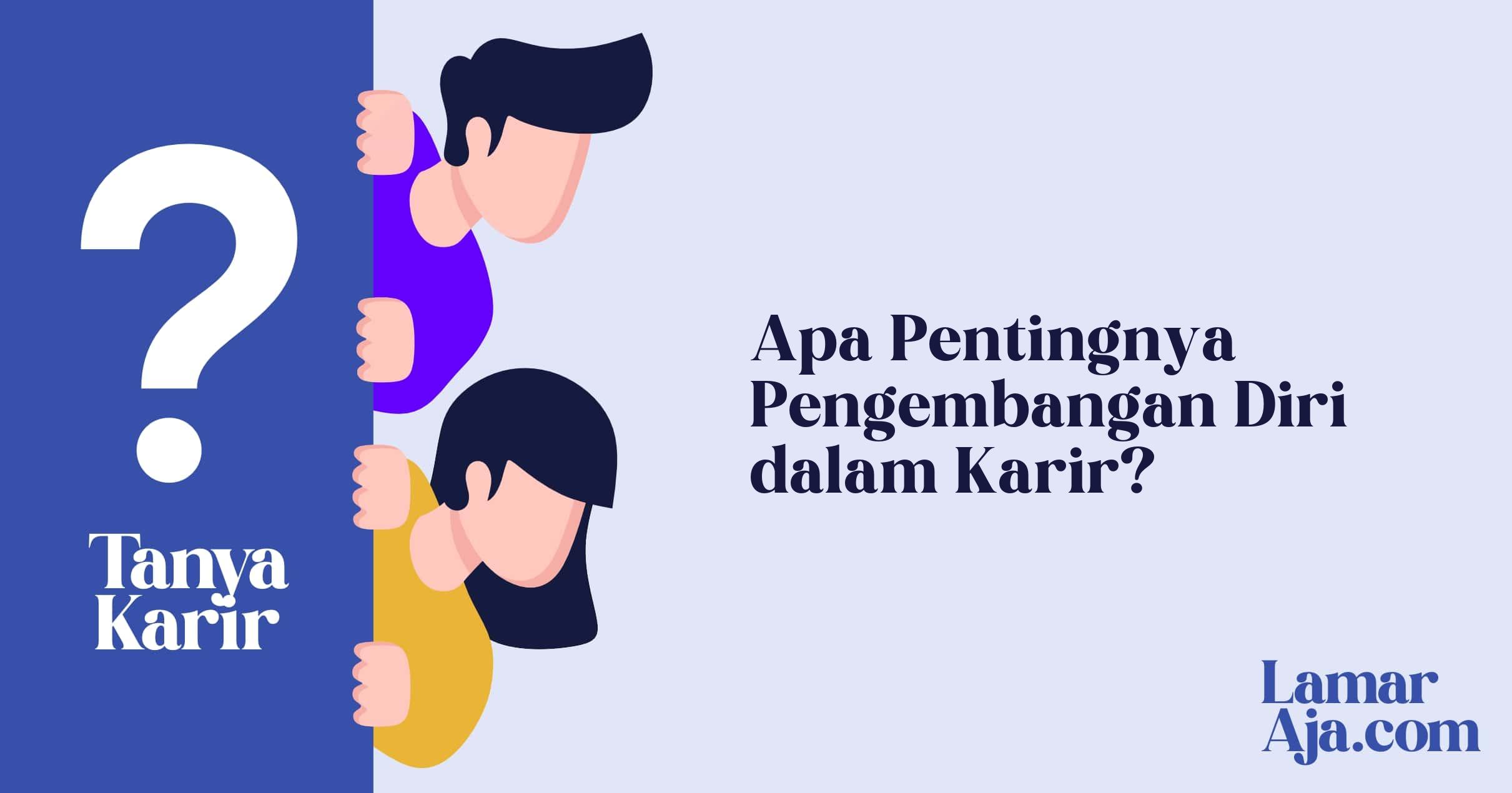 Apa Pentingnya Pengembangan Diri dalam Karir?